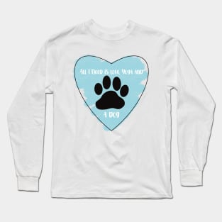 Blue All I Need Is Love, Yoga, and a Dog quote Long Sleeve T-Shirt